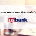 How to Avoid U.S. Bank Overdraft Management Fees